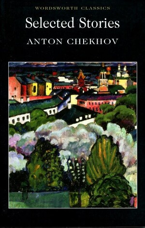 Selected Stories - Chekhov Tác giả Anton Chekhov