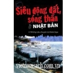 Siêu động đất, sóng thần ở Nhật Bản - Những câu chuyện từ thảm họa