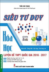 Siêu Tư Duy Hóa Học Luyện Đề THPT Quốc Gia 2016 - 2017