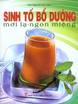 Sinh tố bổ dưỡng mới lạ ngon miệng - Kim Nguyệt