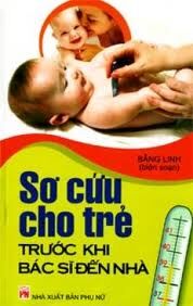 Sơ cứu cho trẻ trước khi bác sĩ đến nhà