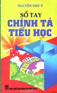 Sổ tay chính tả Tiểu học - Nguyễn Như Ý