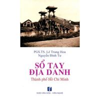 Sổ tay địa danh Thành phố Hồ Chí Minh - Lê Trung Hoa & Nguyễn Đình Tư