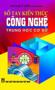 Sổ tay kiến thức Công nghệ THCS - Trần Quý Hiển