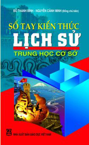 Sổ tay kiến thức lịch sử THCS - Nguyễn Cảnh Minh & Đỗ Thanh Bình