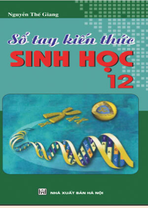 Sổ tay kiến thức Sinh học 12 - Vũ Đức Lưu & Mai Sỹ Tuấn