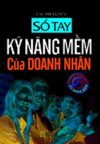 Sổ Tay Kỹ Năng Mềm Của Doanh Nhân