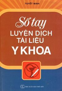 Sổ Tay Luyện Dịch Tài Liệu Y Khoa