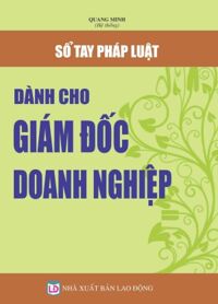 Sổ Tay Pháp Luật Dành Cho Giám Đốc Doanh Nghiệp