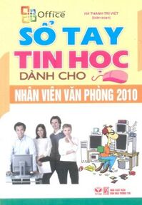 Sổ Tay Tin Học Dành Cho Nhân Viên Văn Phòng 2010