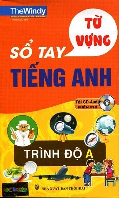 Sổ Tay Từ Vựng Tiếng Anh - Trình Độ A