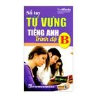 Sổ Tay Từ Vựng Tiếng Anh Trình Độ B