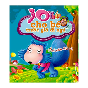 30 Phút Cho Bé Trước Giờ Đi Ngủ - Sói Xám Đến Rồi