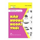 Sống Giữa Thiên Nhiên - Nấu Nướng Ngoài Trời