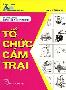 Sống Giữa Thiên Nhiên - Tổ Chức Cắm Trại