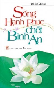 sống hạnh phúc chết bình an