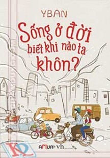 Sống Ở Đời Biết Khi Nào Ta Khôn