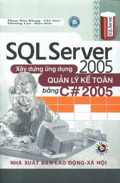 SQL Server 2005 - Xây Dựng Ứng Dụng Quản Lý Kế Toán Bằng C# 2005