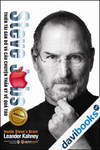 Steve Jobs_Thiên tài kinh doanh và câu chuyện thần kỳ về quả táo