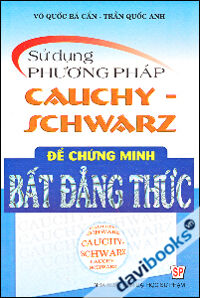 Sử Dụng Phương Pháp Cauchy Schwarz Để Chứng Minh Bất Đẳng Thức