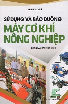 Sử Dụng Và Bảo Dưỡng Máy Cơ Khí Nông Nghiệp