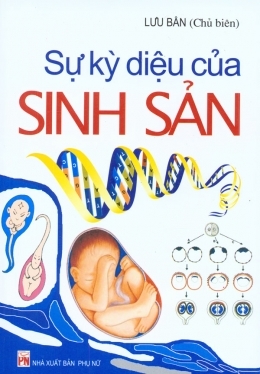 Sự kỳ diệu của sinh sản - Lưu Bân