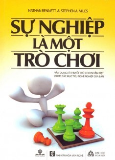 Sự nghiệp là một trò chơi - Nathen Bennett & Stephen A. Miles - Dịch giả : Hiền Lê - Vi Thảo Nguyên