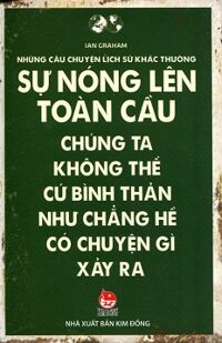 Những câu chuyện lịch sử khác thường - Sự nóng lên toàn cầu