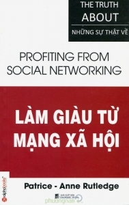 Những sự thật về làm giàu từ mạng xã hội - Patrice - Anne Rutledge