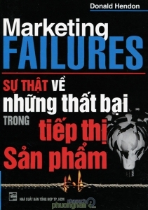 Sự thật về những thất bại trong tiếp thị sản phẩm - Donald Hendon - Người dịch: Thái Hùng Tâm