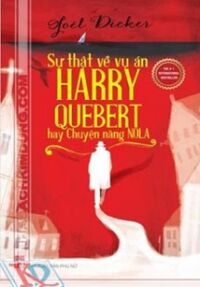 Sự Thật Về Vụ Án Harry Quebert Hay Chuyện Nàng Nola