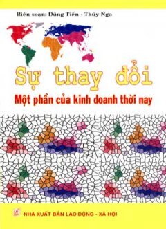 Sự Thay Đổi, Một Phần Của Kinh Doanh Thời Nay - Dũng Tiến