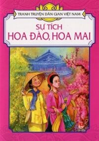 Sự Tích Hoa Đào - Hoa Mai