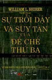 sự trỗi dậy và suy tàn của đế chế thứ ba - Lịch Sử Đức quốc xã