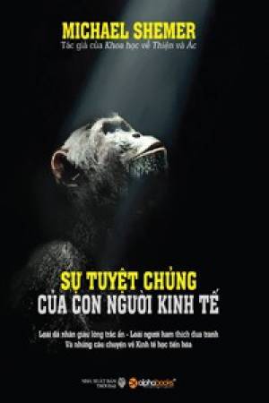 Sự tuyệt chủng của con người kinh tế - Michael Shermer