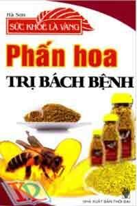 Sức Khỏe Là Vàng - Phấn Hoa Trị Bách Bệnh