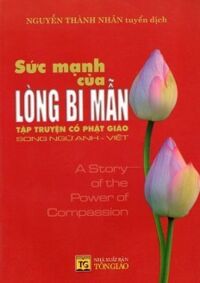 Sức Mạnh Của Lòng Bi Mẫn (Song Ngữ Anh - Việt)