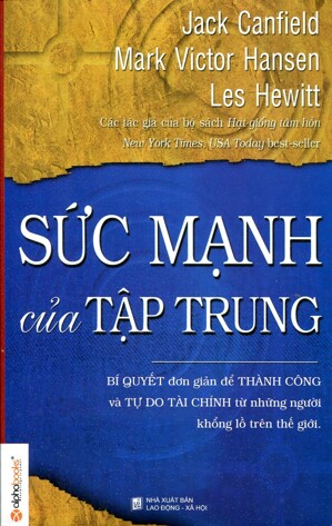 Sức Mạnh Của Sự Tập Trung (Tái Bản 2012)