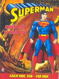 Superman - Sách Học Vui Vui Học - Chiến Đấu Vì Trái Đất