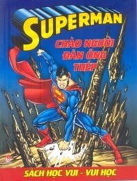 Superman - Sách Học Vui Vui Học - Chào Người Đàn Ông Thép