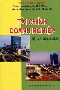 Tài Chính Doanh Nghiệp (Lý Thuyết, Bài Tập Và Bài Giải)