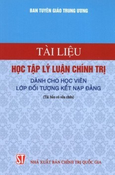 Tài liệu học tập lý luận chính trị - dành cho học viên lớp đối tượng kết nạp Đảng