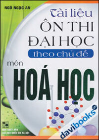 Tài Liệu Ôn Thi Đại Học Theo Chủ Đề Môn Hóa Học