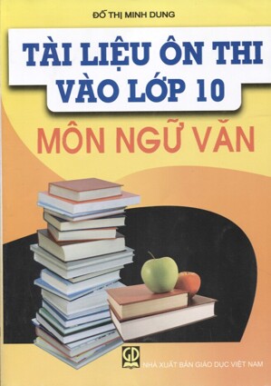 Tài Liệu Ôn Thi Vào Lớp 10 Môn Ngữ Văn