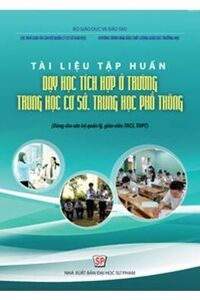 Tài liệu tập huấn Dạy học tích hợp ở trường Trung học cơ sở, Trung học phổ thông