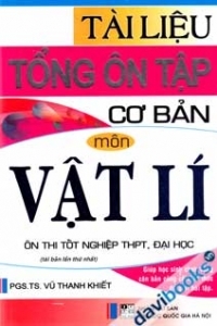 Tài Liệu Tổng Ôn Tập Cơ Bản Môn Vật Lí