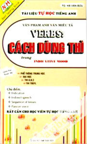 Tài Liệu Tự Học Tiếng Anh Văn Phạm Anh Văn Miêu Tả Verbs Cách Dùng Thì Trong Indicative Mood