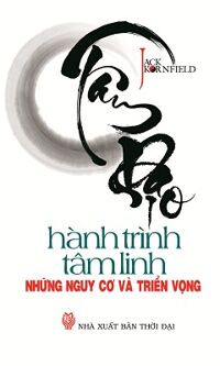 Tâm đạo - Hành trình tâm linh những nguy cơ và triển vọng