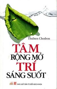 Tâm Rộng Mở Trí Sáng Suốt