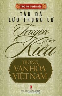 Tản Đà & Lưu Trọng Lư - Truyện Kiều Trong Văn Hóa Việt Nam - Nguyễn Hương Mai